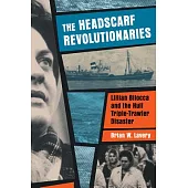 The Headscarf Revolutionaries: Lillian Bilocca and the Hull Triple Trawler Disaster of 1968