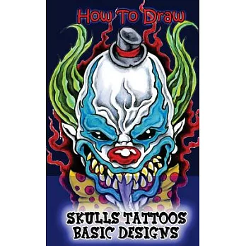 How to Draw Skulls Tattoos Basic Designs: Pencil Drawing Ideas for Absolute Beginners