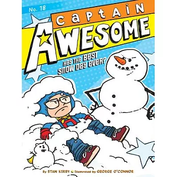 Captain Awesome. 18, Captain Awesome has the best snow day ever?