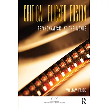 Critical Flicker Fusion: Psychoanalysis at the Movies