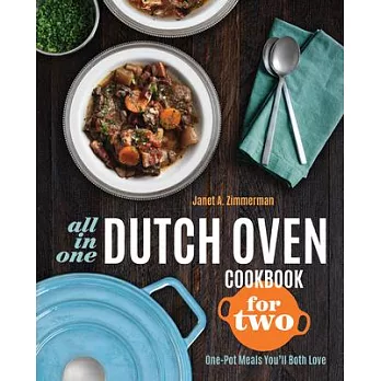 All-in-One Dutch Oven Cookbook for Two: One-Pot Meals You’ll Both Love