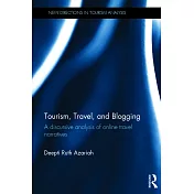 Tourism, Travel, and Blogging: A Discursive Analysis of Online Travel Narratives
