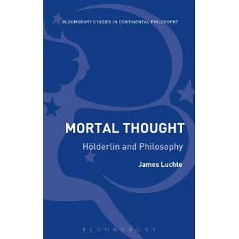 Mortal Thought: H�lderlin and Philosophy