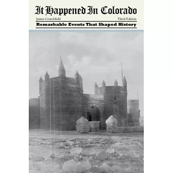 It Happened in Colorado: Remarkable Events That Shaped History