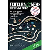 Jewelry & Gems--The Buying Guide, 8th Edition: How to Buy Diamonds, Pearls, Colored Gemstones, Gold & Jewelry with Confidence and Knowledge