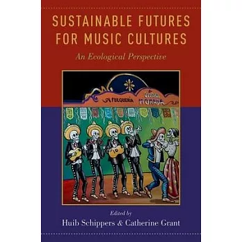 Sustainable Futures for Music Cultures: An Ecological Perspective