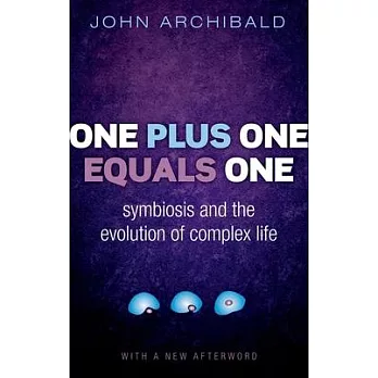 One Plus One Equals One: Symbiosis and the Evolution of Complex Life