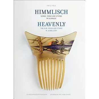 Himmlisch / Heavenly: Sonne, mond und sterne im schmuck / The Sun, Moon and Stars in Jewellery