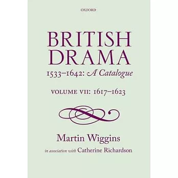 British Drama 1533-1642: A Catalogue: 1617-1623