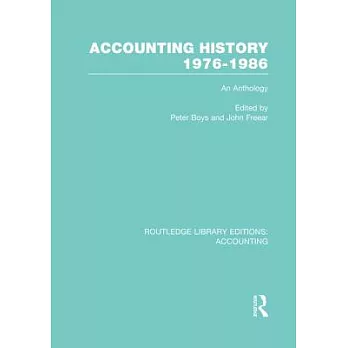 Accounting History 1976-1986 (Rle Accounting): An Anthology