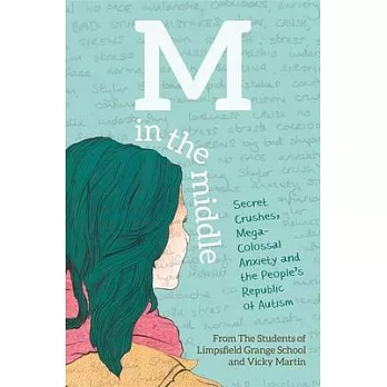 M in the Middle: Secret Crushes, Mega-Colossal Anxiety and the People’s Republic of Autism