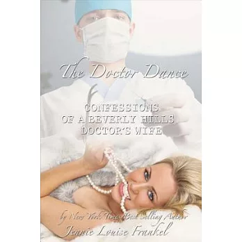 The Doctor Dance Confessions of a Beverly Hills Doctors Wife
