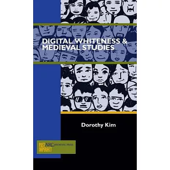 Digital Whiteness & Medieval Studies
