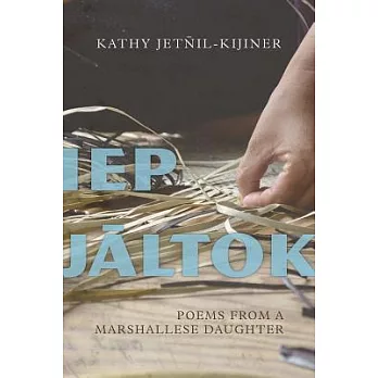 IEP Jaltok: Poems from a Marshallese Daughter