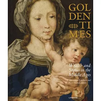 Golden Times: Wealth and Status in the Middle Ages in the Southern Low Countries