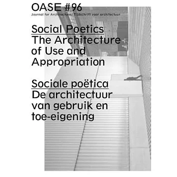 Social Poetics / Sociale poetica: The Architecture of Use and Appropriation / De architectuur van gebruik en toe-eigening