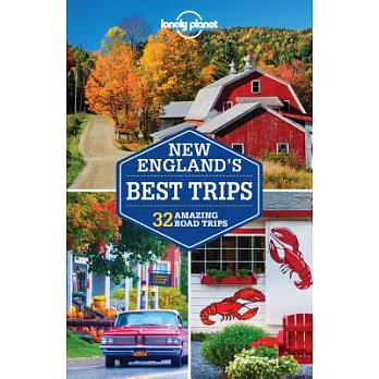 Lonely Planet New England’s Best Trips: 31 Amazing Road Trips