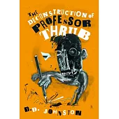 The Deconstruction of Professor Thrub