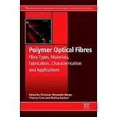 Polymer Optical Fibres: Fibre Types, Materials, Fabrication, Characterisation and Applications
