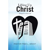 Lifting Up Christ: Through the Written Word