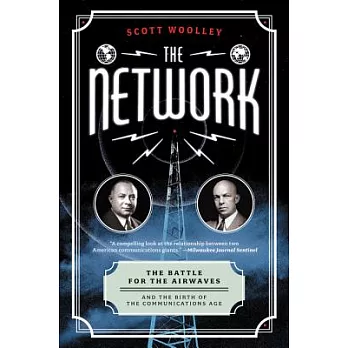 The Network: The Battle for the Airwaves and the Birth of the Communications Age