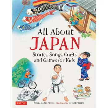 All about Japan: Stories, Songs, Crafts and Games for Kids