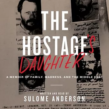 The Hostage’s Daughter: A Story of Family, Madness, and the Middle East