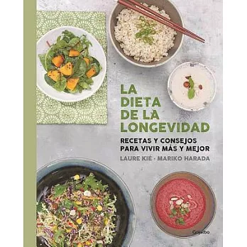 La dieta de la longevidad / The Longevity Diet: Recetas Y Consejos Para Vivir Mas Y Mejor
