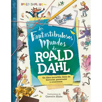 Los fantastibulosos mundos de Roald Dahl / The Gloriumptious Worlds of Roald Dahl