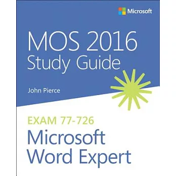 MOS 2016 for Microsoft Word Expert: Microsoft Office Specialist Exam 77-726