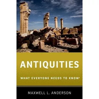 Antiquities: What Everyone Needs to Know(r)