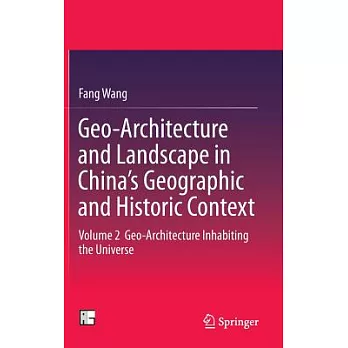 Geo-architecture and Landscape in China’s Geographic and Historic Context: Geo-architecture Inhabiting the Universe