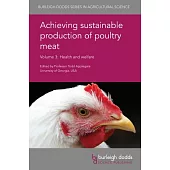 Achieving Sustainable Production of Poultry Meat: Animal Health and Welfare