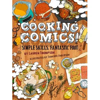 Cooking Comics!: Simple Skills, Fantastic Food