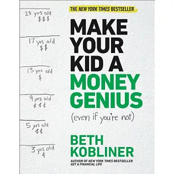 Make Your Kid a Money Genius (Even If You’re Not): A Parents’ Guide for Kids 3 to 23