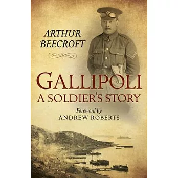 Gallipoli: A Soldier’s Story