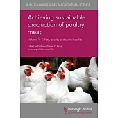 Achieving sustainable production of poultry meat: Safety, quality and sustainability