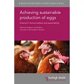 Achieving Sustainable Production of Eggs: Animal Welfare and Sustainability