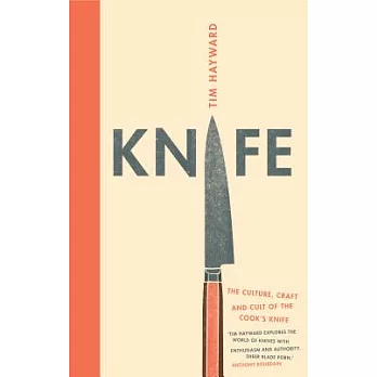 Knife: The Culture, Craft and Cult of the Cook’s Knife