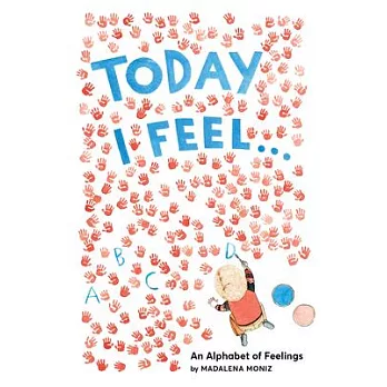 Today I feel...  : an alphabet of emotions