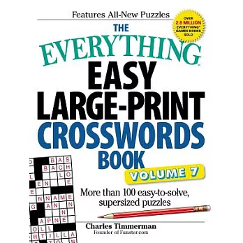 The Everything Easy Large-Print Crosswords Book, Volume 7: More Than 100 Easy-To-Solve, Supersized Puzzles