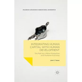 Integrating Human Capital With Human Development: The Path to a More Productive and Humane Economy