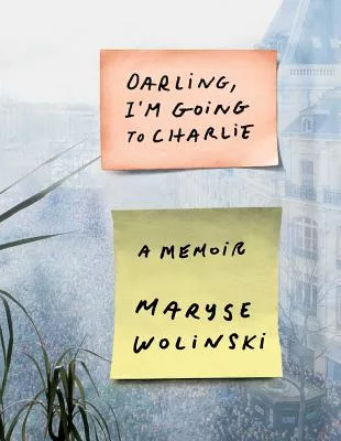 Darling, I’m Going to Charlie: A Memoir