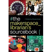#the makerspace_librarian’s sourcebook{