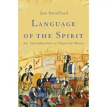 Language of the Spirit: An Introduction to Classical Music