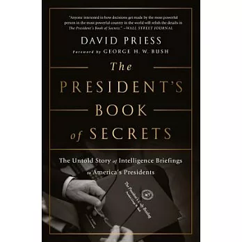 The President’s Book of Secrets: The Untold Story of Intelligence Briefings to America’s Presidents