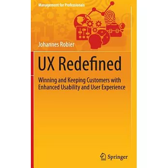 Ux Redefined: Winning and Keeping Customers With Enhanced Usability and User Experience