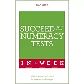 Teach Yourself Succeed at Numeracy Tests in a Week