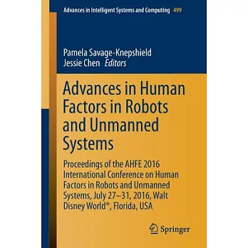 Advances in Human Factors in Robots and Unmanned Systems: Proceedings of the Ahfe2016 Conference on Human Factors in Robots and