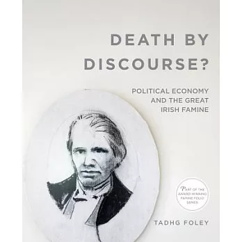 Death by Discourse?: Political Economy and the Great Irish Famine
